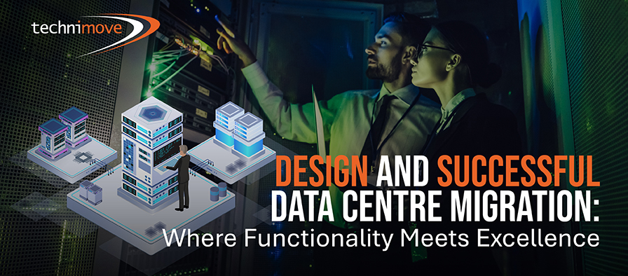 Blog Image Banner - Design and Successful Data Centre Migration: Where Functionality Meets Excellence