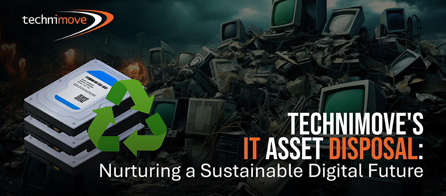 Blog Image Banner -Technimove's IT Asset Disposal: Nurturing a Sustainable Digital Future