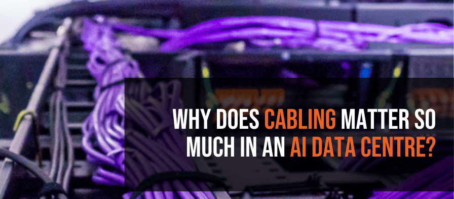 Close-up of purple data centre cabling in a rack, with the headline “Why does cabling matter so much in an AI data centre?”